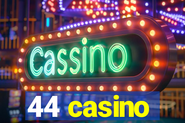 44 casino