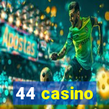 44 casino