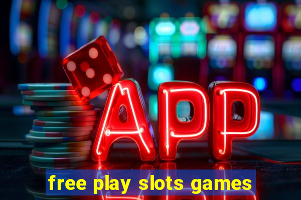 free play slots games