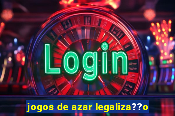 jogos de azar legaliza??o