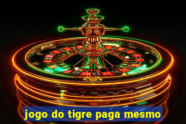 jogo do tigre paga mesmo