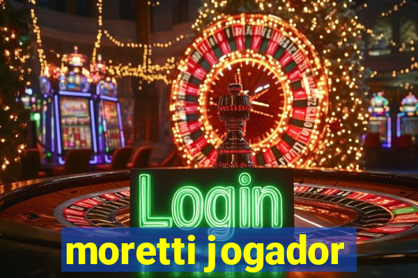 moretti jogador