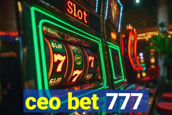 ceo bet 777