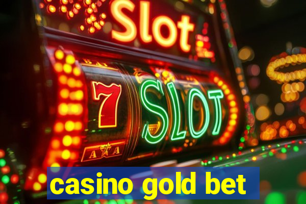 casino gold bet