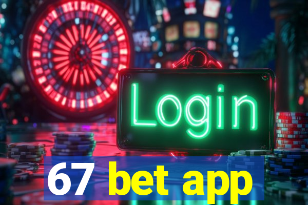 67 bet app