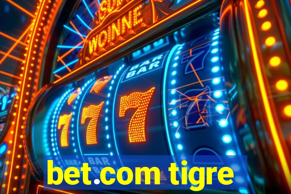 bet.com tigre