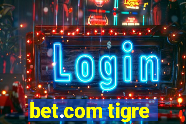 bet.com tigre