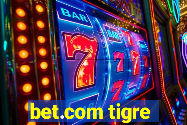 bet.com tigre