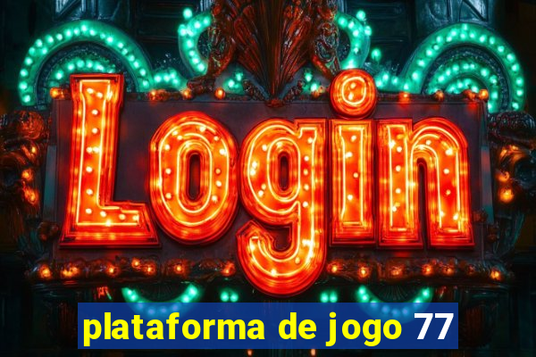 plataforma de jogo 77