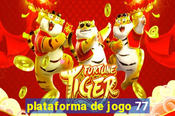 plataforma de jogo 77