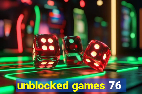 unblocked games 76