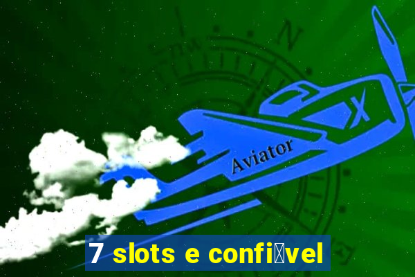 7 slots e confi谩vel