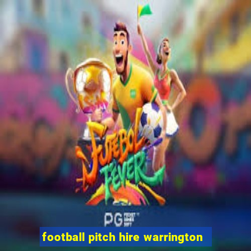 football pitch hire warrington