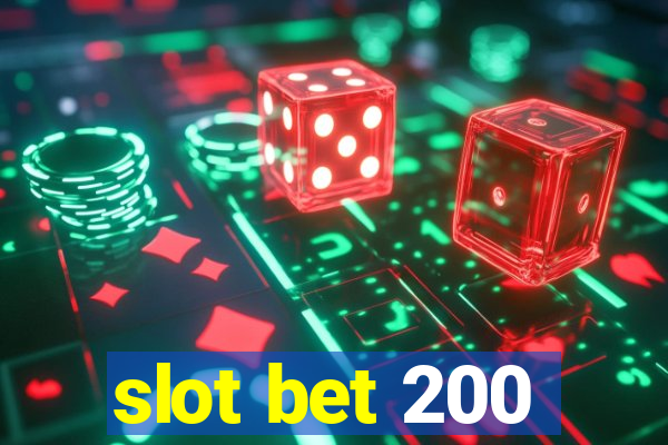 slot bet 200