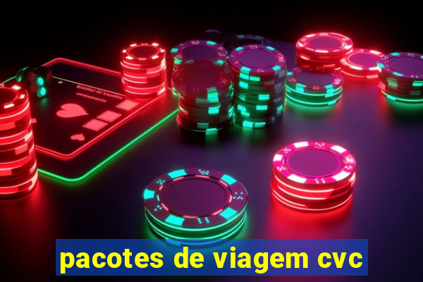 pacotes de viagem cvc