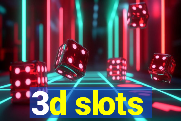 3d slots