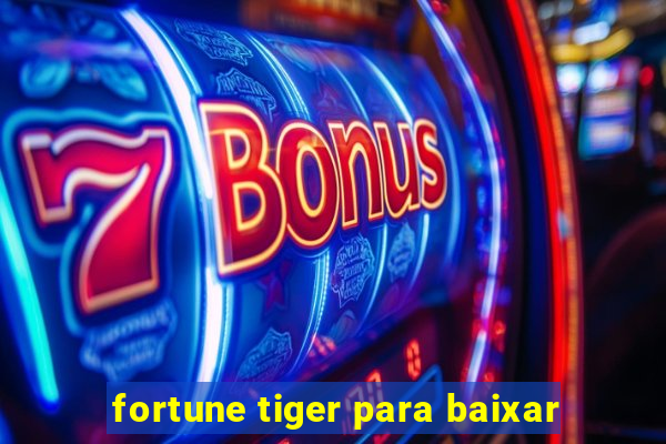 fortune tiger para baixar