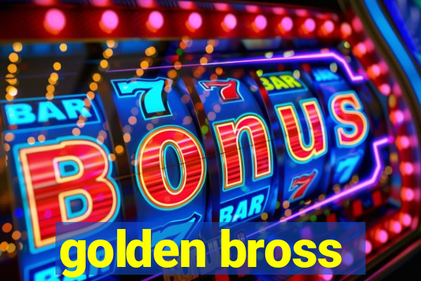 golden bross