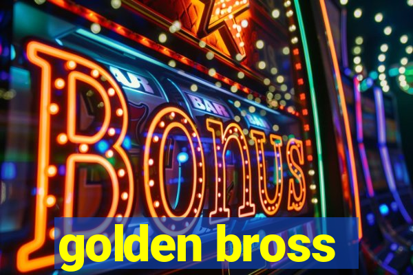 golden bross