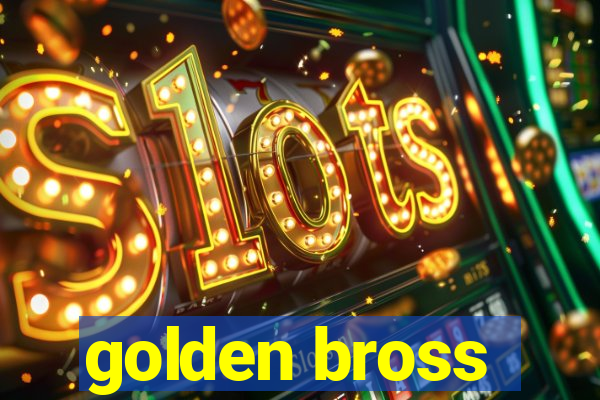 golden bross