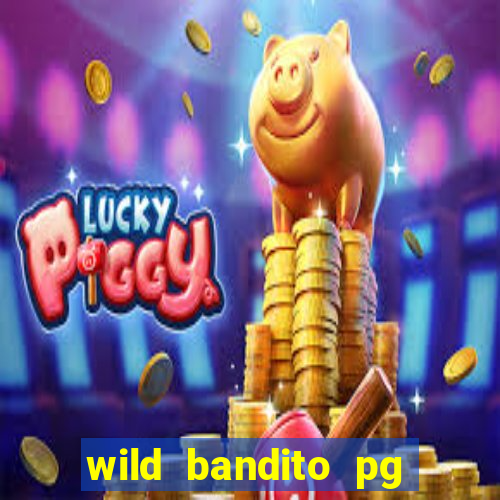 wild bandito pg soft demo slot