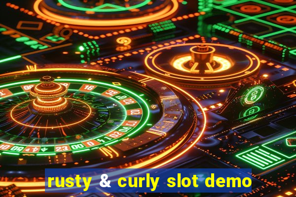 rusty & curly slot demo