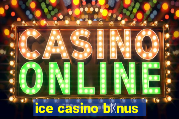 ice casino b么nus