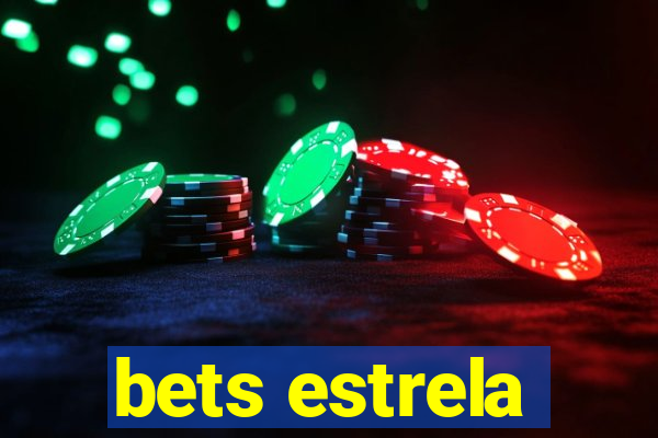 bets estrela