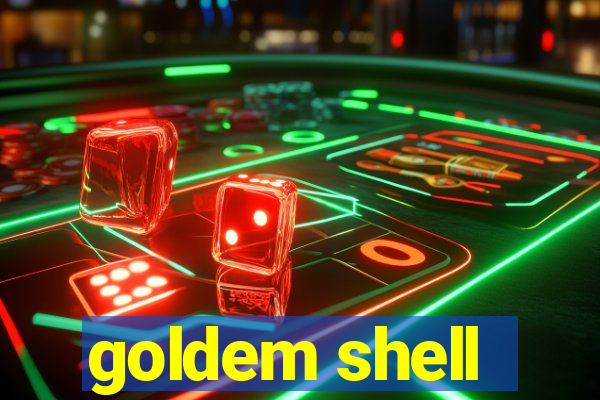 goldem shell