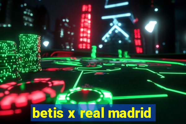 betis x real madrid