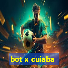 bot x cuiaba