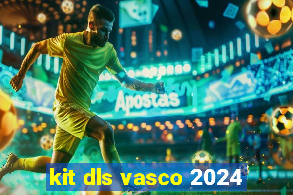 kit dls vasco 2024