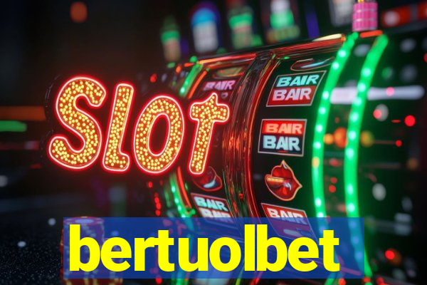 bertuolbet