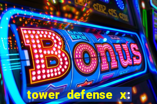 tower defense x: beta codes