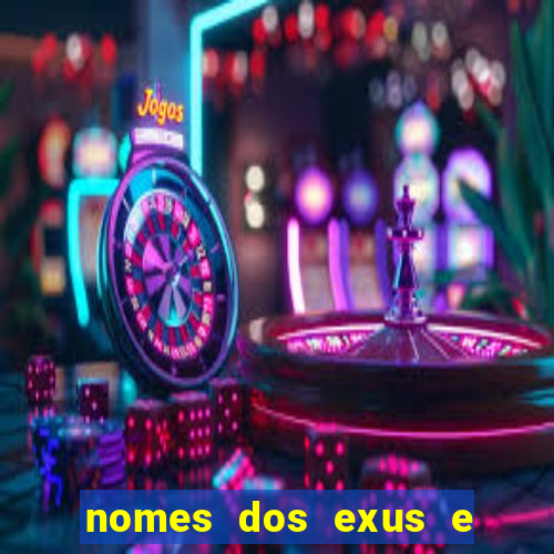 nomes dos exus e seus significados