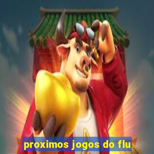 proximos jogos do flu