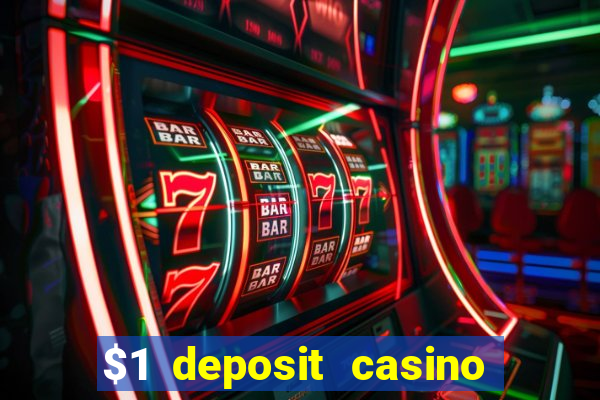 $1 deposit casino free spins