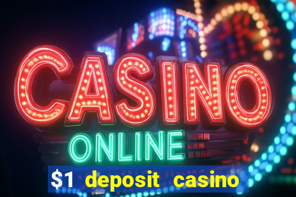 $1 deposit casino free spins