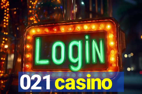 021 casino