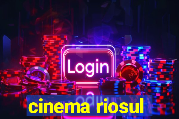 cinema riosul