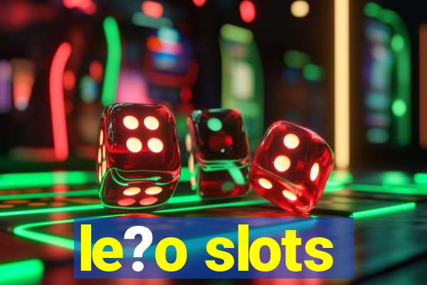 le?o slots