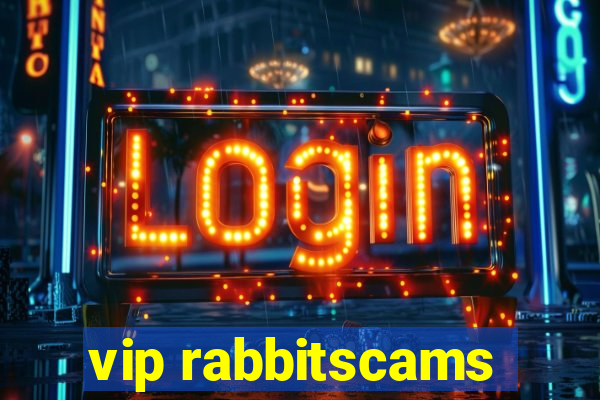 vip rabbitscams