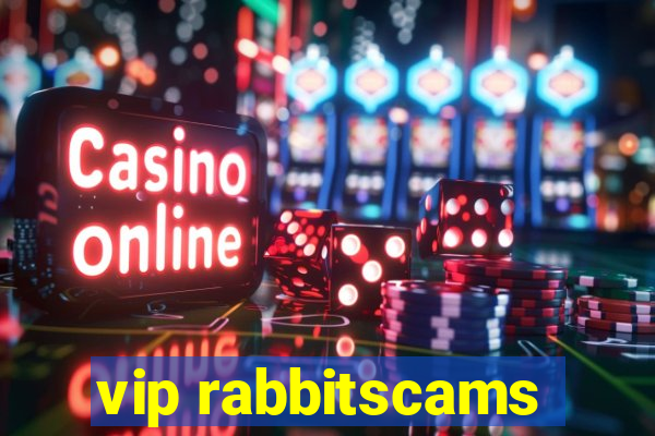 vip rabbitscams