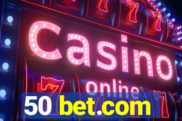 50 bet.com