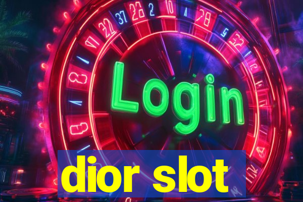 dior slot