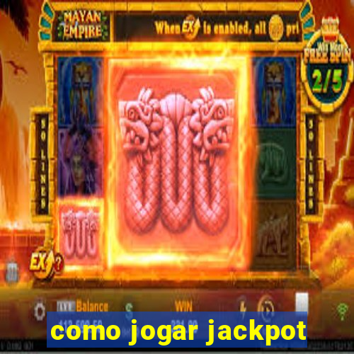 como jogar jackpot