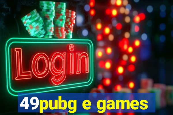 49pubg e games