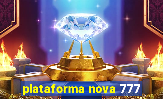 plataforma nova 777