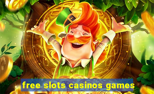 free slots casinos games