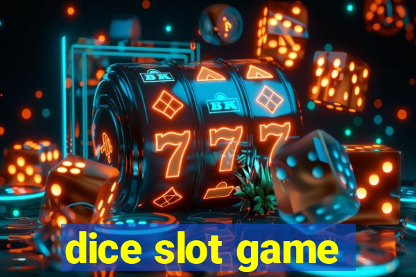 dice slot game